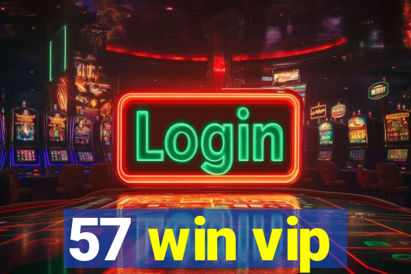 57 win vip